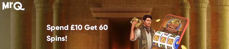Special MrQ Slots Bonus - Spend £10 and Get 60 FREE Spins